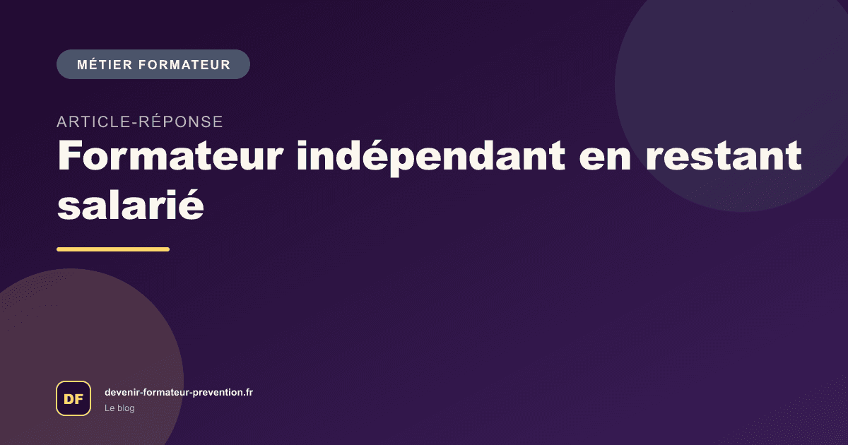 Formateur indépendant en restant salarié