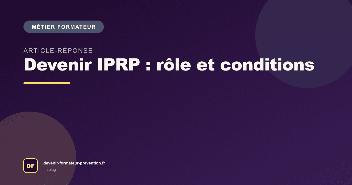 Devenir IPRP : rôle et conditions