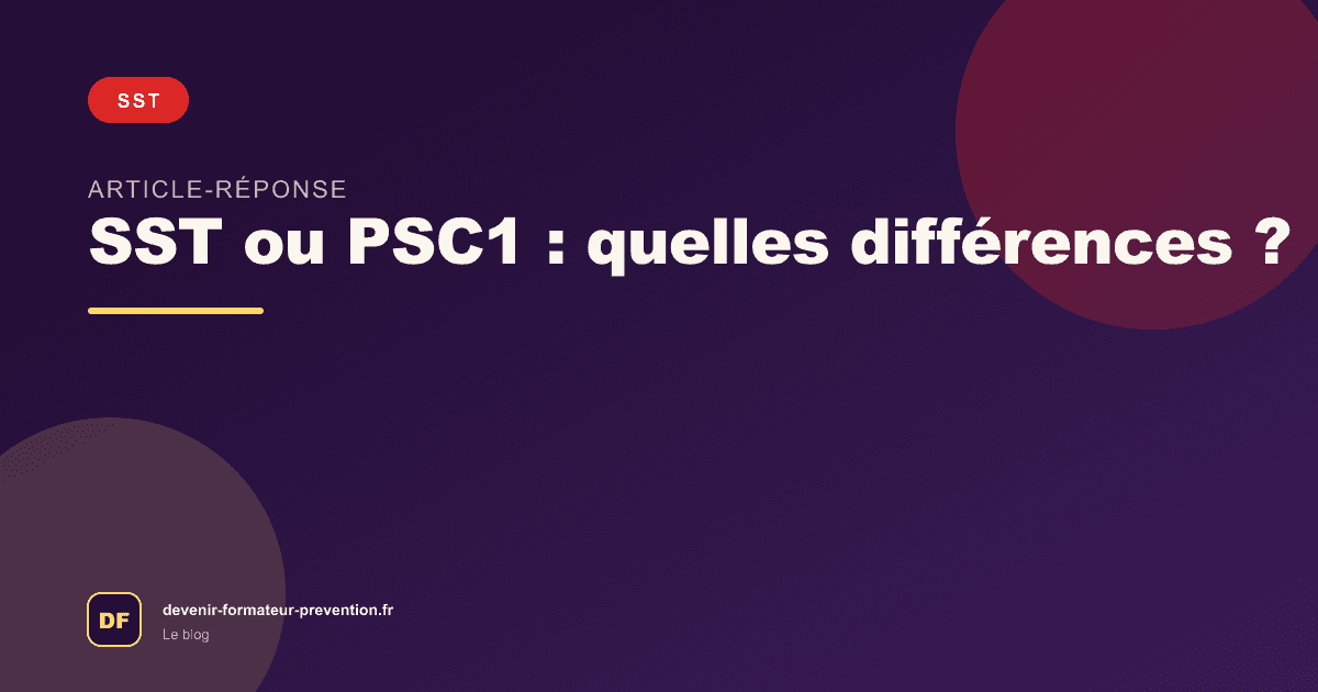 SST ou PSC1 : quelles différences ?