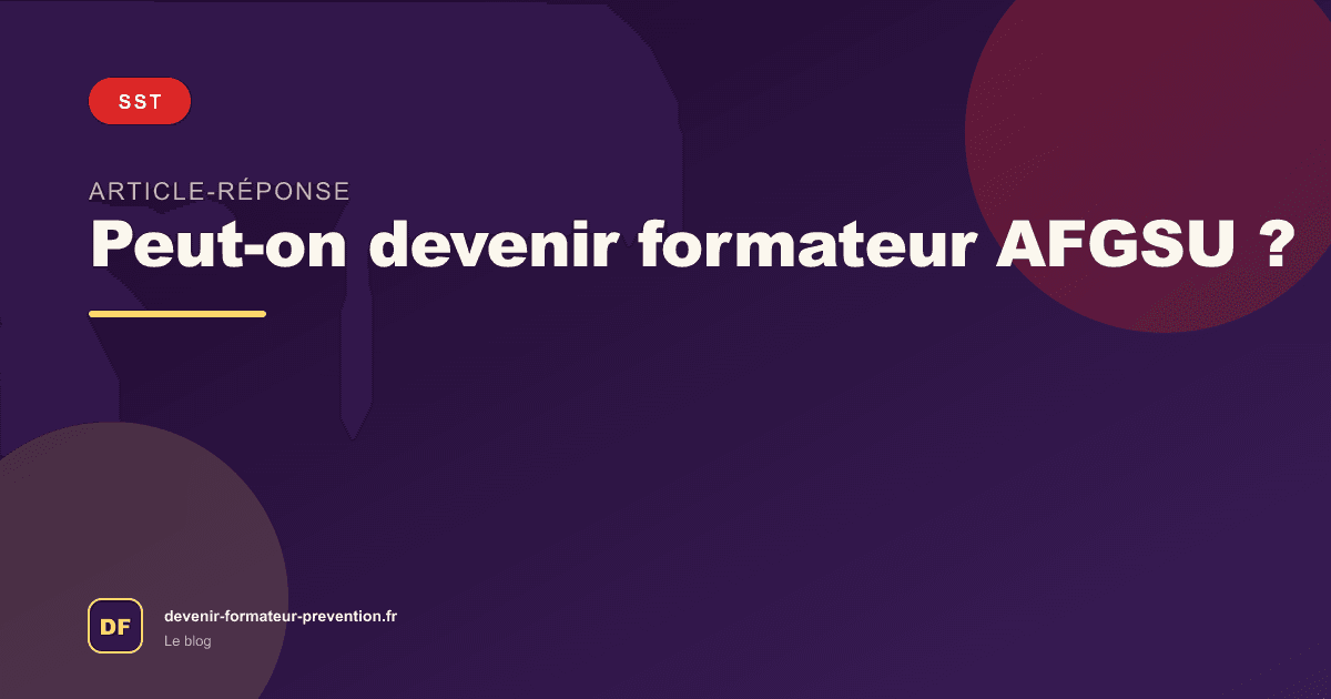 Peut-on devenir formateur AFGSU ?