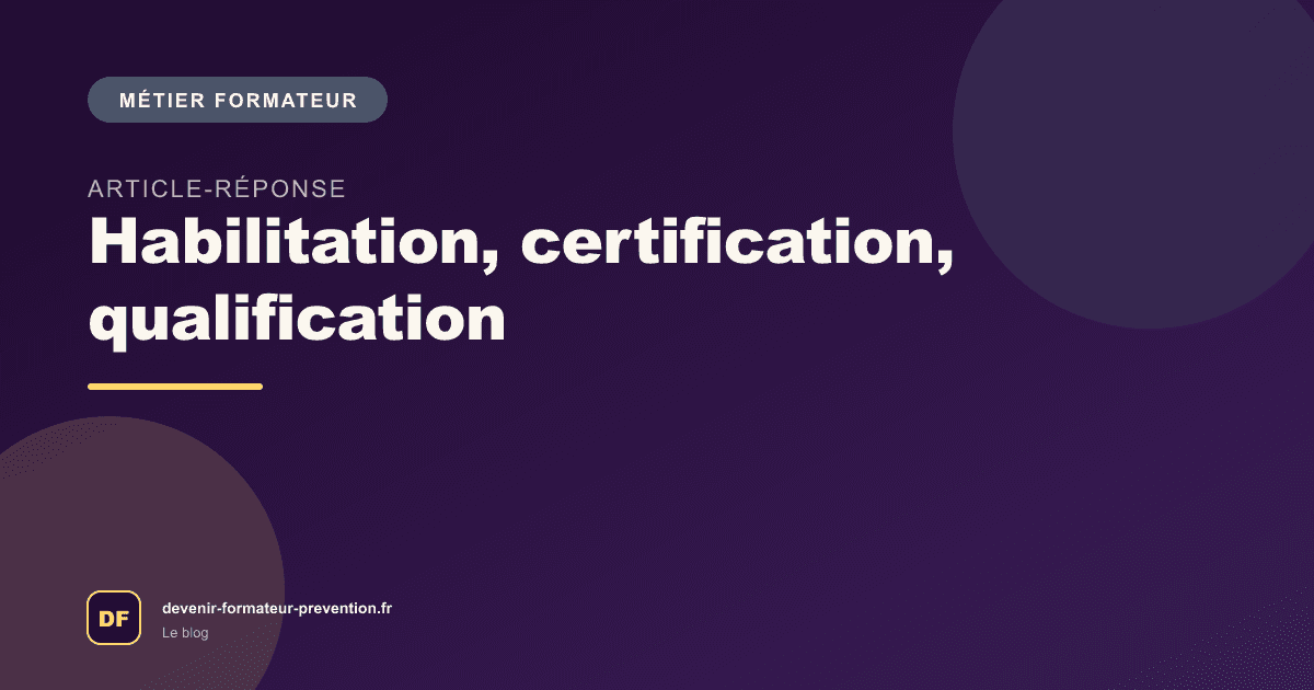 Habilitation, certification, qualification
